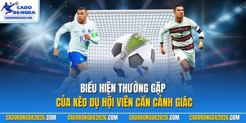 Biểu hiện thường gặp của kèo dụ hội viên cần cảnh giác