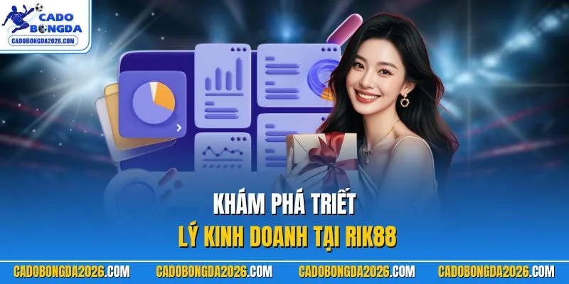 Khám phá triết lý kinh doanh tại RIK88