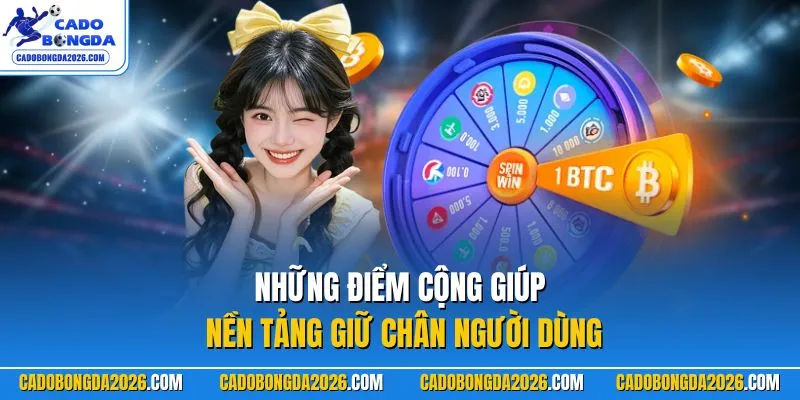 Những điểm cộng giúp nền tảng giữ chân người dùng